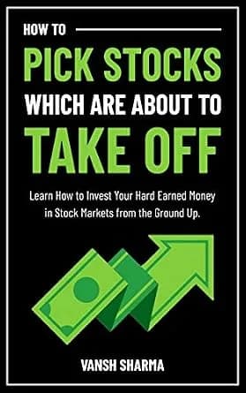 و دانلود نسخه کامل کتاب زبان اصلی How to Pick Stocks Which Are About To Take Off: Learn How to Invest Your Hard Earned Money in Stock Markets from the Ground Up | دانلود کتاب خارجی
