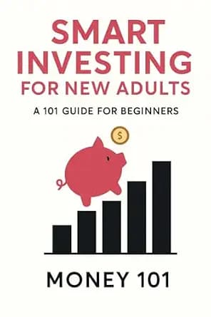 و دانلود نسخه کامل کتاب زبان اصلی Smart Investing for New Adults: A 101 Guide for Beginners | دانلود کتاب خارجی