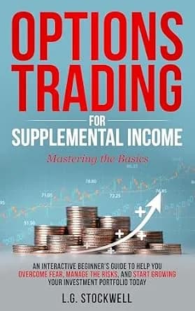 و دانلود نسخه کامل کتاب زبان اصلی Options Trading for Supplemental Income: Mastering the Basics: An Interactive Beginner’s Guide to Help You Overcome Fear, Manage the Risks, and Start Growi