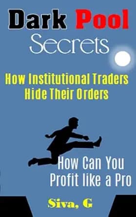 و دانلود نسخه کامل کتاب زبان اصلی Dark Pool Secrets: How Institutional Traders Hide Their Orders and How You Can Profit Like A Pro | دانلود کتاب خارجی