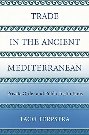 و دانلود نسخه کامل کتاب زبان اصلی Trade in the Ancient Mediterranean: Private Order and Public Institutions (The Princeton Economic History of the Western World Book 79) PDF | دانلود کتاب خارجی
