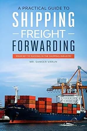 و دانلود نسخه کامل کتاب زبان اصلی A Practical guide to Shipping & Freight Forwarding: Your key to success in the shipping industry PDF | دانلود کتاب خارجی