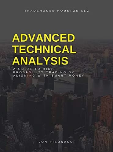 و دانلود نسخه کامل کتاب زبان اصلی Advanced Technical Analysis: A Guide to High Probability Trading by Aligning with Smart Money Kindle Edition PDF | دانلود کتاب خارجی
