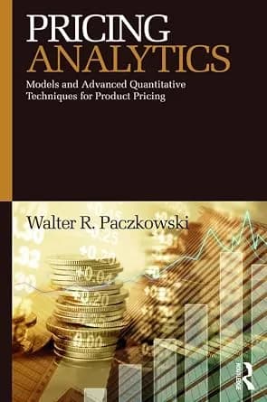 و دانلود نسخه کامل کتاب زبان اصلی Pricing Analytics: Models and Advanced Quantitative Techniques for Product Pricing PDF | دانلود کتاب خارجی