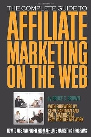 و دانلود نسخه کامل کتاب زبان اصلی The Complete Guide to Affiliate Marketing on the Web: How to Use and Profit from Affiliate Marketing Programs PDF | دانلود کتاب خارجی