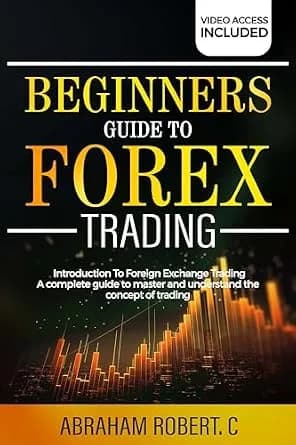 و دانلود نسخه کامل کتاب زبان اصلی Beginners Guide To Forex Trading: Introduction To Foreign Exchange Trading, A Complete Guide To Master And Understand The Concept Of Trading (Forex, Forex …