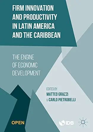 و دانلود نسخه کامل کتاب زبان اصلی Firm Innovation and Productivity in Latin America and the Caribbean: The Engine of Economic Development PDF | دانلود کتاب خارجی