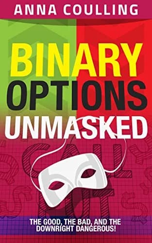 و دانلود نسخه کامل کتاب زبان اصلی Binary Options Unmasked: The good, the bad, and the downright dangerous! Kindle Edition PDF | دانلود کتاب خارجی