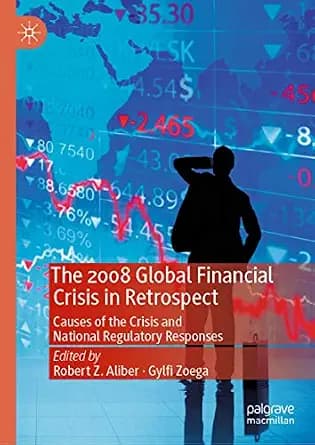 و دانلود نسخه کامل کتاب زبان اصلی The 2008 Global Financial Crisis in Retrospect: Causes of the Crisis and National Regulatory Responses PDF | دانلود کتاب خارجی