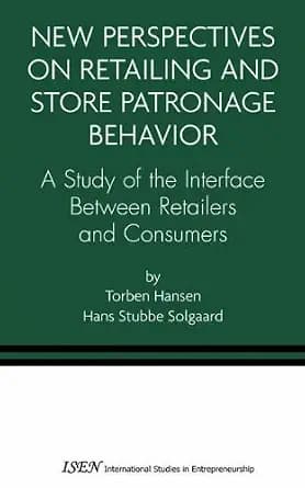 و دانلود نسخه کامل کتاب زبان اصلی New Perspectives on Retailing and Store Patronage Behavior: A Study of the interface between retailers and consumers (International Studies in Entrepreneurship B