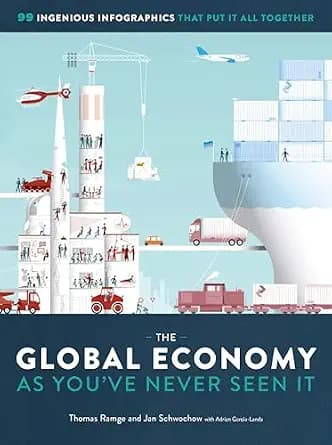 و دانلود نسخه کامل کتاب زبان اصلی The Global Economy as You’ve Never Seen It: 99 Ingenious Infographics That Put It All Together PDF | دانلود کتاب خارجی
