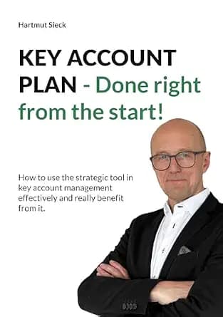 و دانلود نسخه کامل کتاب زبان اصلی KEY ACCOUNT PLAN – Done right from the start!: How to use the strategic tool in key account management effec-tively and really benefit from it. PDF | دانلو