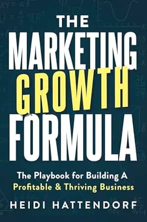 و دانلود نسخه کامل کتاب زبان اصلی The Marketing Growth Formula: The Playbook for Building a Profitable & Thriving Business PDF | دانلود کتاب خارجی
