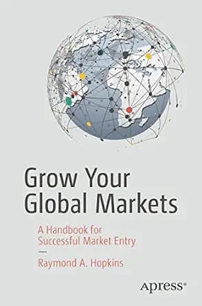 و دانلود نسخه کامل کتاب زبان اصلی Grow Your Global Markets: A Handbook for Successful Market Entry PDF | دانلود کتاب خارجی