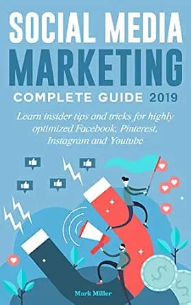 و دانلود نسخه کامل کتاب زبان اصلی Social media marketing complete guide 2019: Learn insider tips and tricks for highly optimized Facebook, Pinterest, Instagram and Youtube PDF | دانلود کتاب خارجی