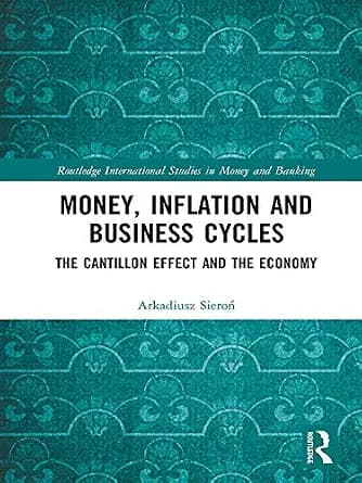 و دانلود نسخه کامل کتاب زبان اصلی Money, Inflation and Business Cycles: The Cantillon Effect and the Economy (Routledge International Studies in Money and Banking) PDF | دانلود کتاب خارجی