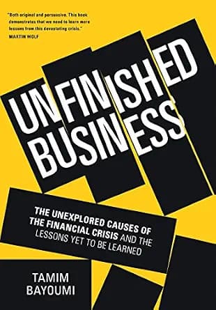 و دانلود نسخه کامل کتاب زبان اصلی Unfinished Business: The Unexplored Causes of the Financial Crisis and the Lessons Yet to be Learned PDF | دانلود کتاب خارجی