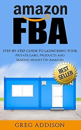 و دانلود نسخه کامل کتاب زبان اصلی Amazon FBA: Step-By-Step Guide To Launching Your Private Label Products and Making Money On Amazon (Amazon FBA, FBA, Private Label) PDF | دانلود کتاب خارجی