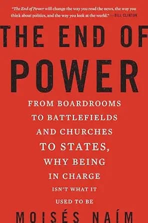 و دانلود نسخه کامل کتاب زبان اصلی The End of Power: From Boardrooms to Battlefields and Churches to States, Why Being In Charge Isn’t What It Used to Be PDF | دانلود کتاب خارجی