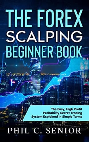 و دانلود نسخه کامل کتاب زبان اصلی The Forex Scalping Beginner Book: The Easy, High Profit Probability Secret Trading System Explained In Simple Terms Kindle Edition PDF | دانلود کتاب خارجی