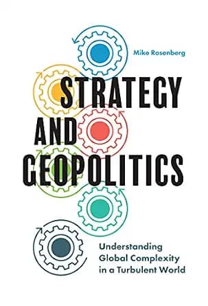 و دانلود نسخه کامل کتاب زبان اصلی Strategy and Geopolitics: Understanding Global Complexity in a Turbulent World PDF | دانلود کتاب خارجی