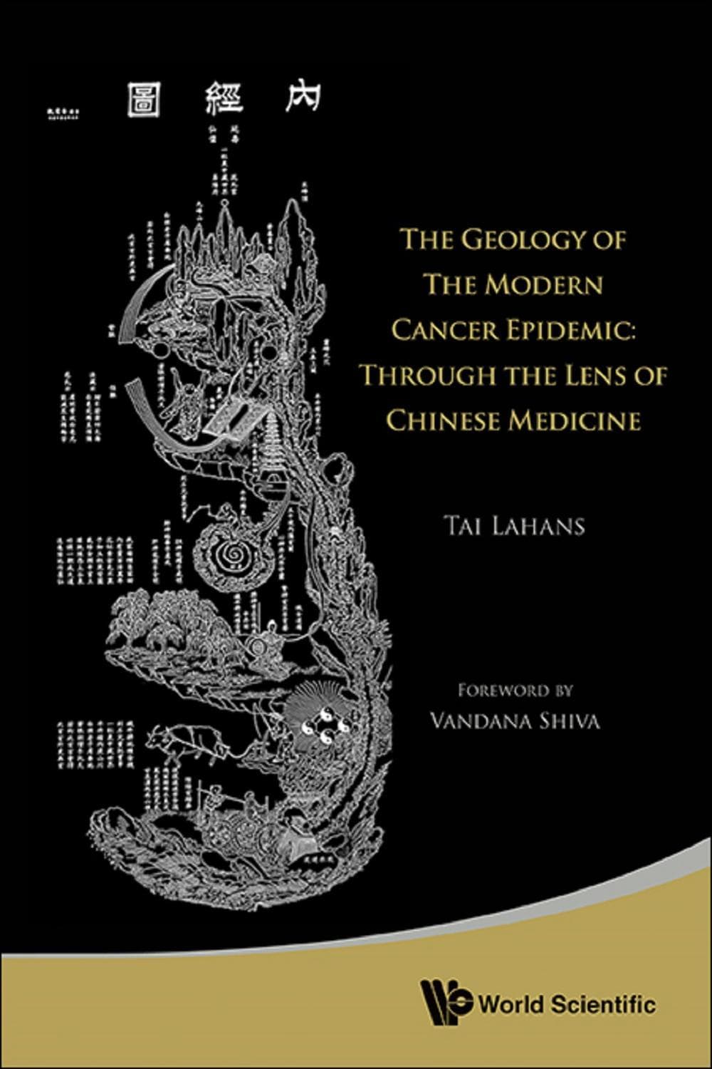 زمین‌شناسیِ همه‌گیری سرطان مدرن: از دریچهٔ طب چینی ۲۰۱۳ <br> Geology Of The Modern Cancer Epidemic, The: Through The Lens Of Chinese Medicine 2013