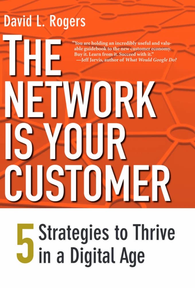 کتاب The Network Is Your Customer (شبکه، مشتری شماست: پنج راهبرد برای موفقیت در …) نسخه انگلیسی PDF | دیوید ال. راجرز