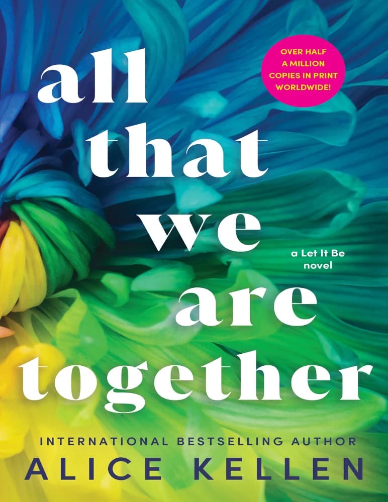 کتاب All That We Are Together | تمام آنچه با هم هستیم اثر آلیس کلن نسخه PDF انگلیسی