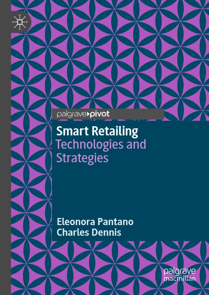 کتاب Smart Retailing (خرده‌فروشی هوشمند: فناوری‌ها و راهبردها) نسخه انگلیسی PDF | الئونورا پانتانو و چارلز دنیس