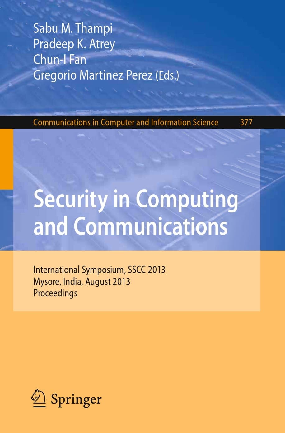 کتاب Security in Computing and Communications (امنیت در رایانش و ارتباطات: کنفرانس بینالمللی) نسخه انگلیسی PDF | سونیل مالیپاتلولا، سابو ام. تامپی و پرادیپ کی. رام