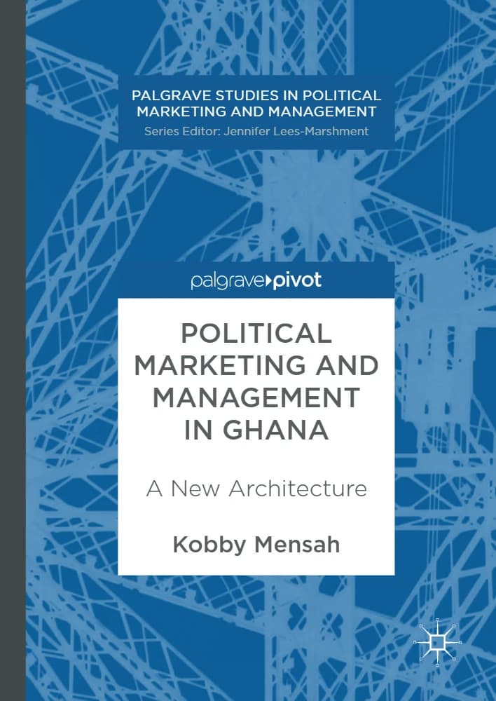 کتاب Political Marketing and Management in Ghana (بازاریابی و مدیریت سیاسی در غنا: رویکردی نوین) نسخه انگلیسی PDF | کوبی منسا