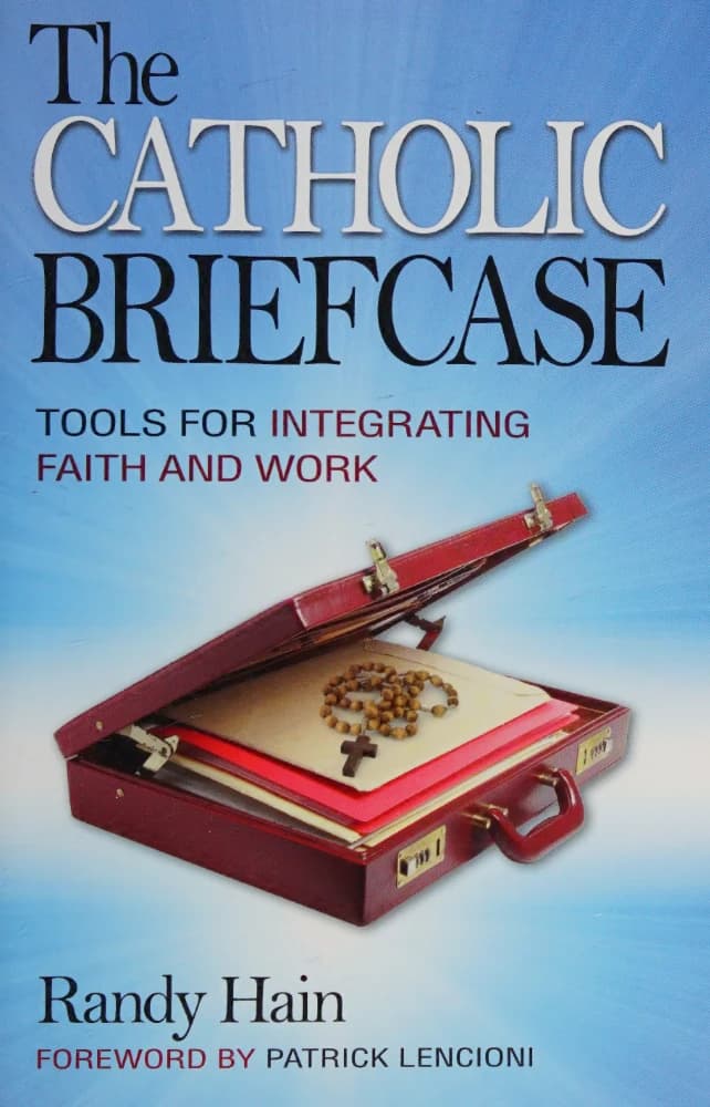 کتاب The Catholic Briefcase (کیف دستی کاتولیک: ابزارهای عملی برای تلفیق ایمان و کار) نسخه انگلیسی PDF | رندی هین