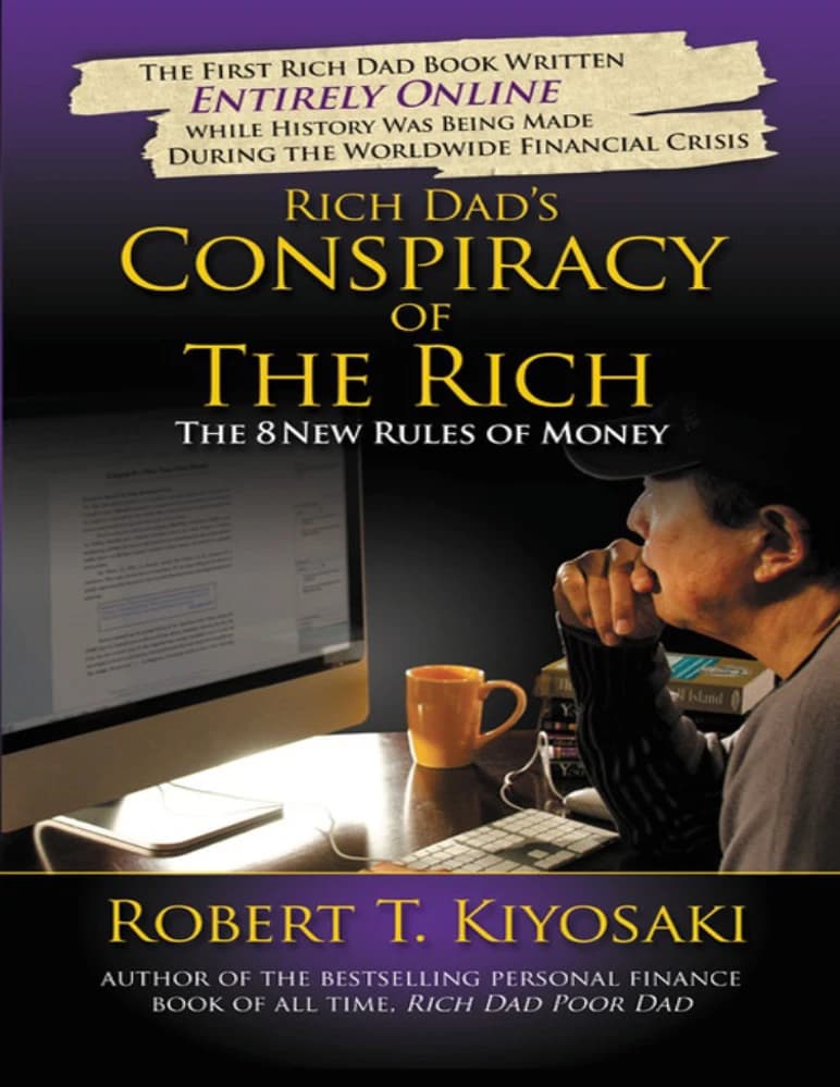 کتاب Rich Dad’s Conspiracy of the Rich (توطئه ثروتمندان پدر پولدار: ۸ قانون جدید پول) نسخه انگلیسی PDF | رابرت تی. کیوساکی