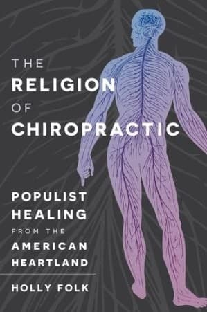 دانلود کتاب The Religion of Chiropractic Populist Healing From the Holly Folk