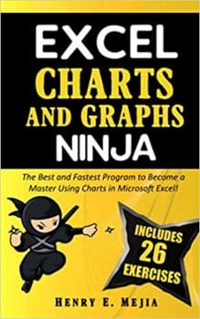 کتاب EXCEL CHARTS AND GRAPHS NINJA: The Best and Fastest Program to Become a Master Using Charts and Graphs in Microsoft Excel! (Excel Ninjas)
