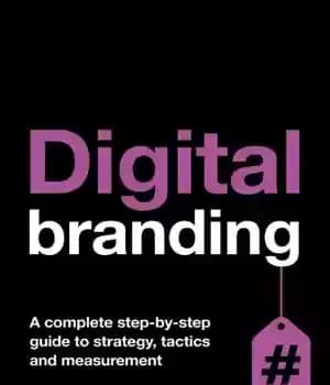 دانلود کتاب Digital Branding: A Complete Step-by-Step Guide to Strategy, Tactics and Measurement – برندسازی دیجیتال: راهنمای کامل گام به…
