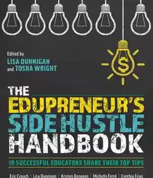 دانلود کتاب The Edupreneur’s Side Hustle Handbook: 10 Successful Educators Share Their Top Tips – کتاب The Edupreneur’s Side Hustle:…