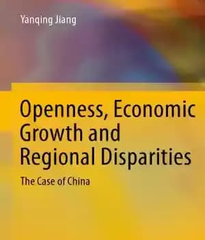 دانلود کتاب Openness, Economic Growth and Regional Disparities The Case of China – باز بودن ، رشد اقتصادی و نابرابری…