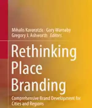دانلود کتاب Rethinking Place Branding: Comprehensive Brand Development for Cities and Regions – بازپرداخت برندسازی مکان: توسعه جامع برند برای…