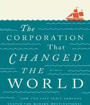 دانلود کتاب The Corporation That Changed The World: How The East India Company Shaped The Modern Multinational – شرکتی که…