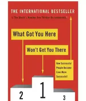 دانلود کتاب What got you here won’t get you there: how successful people become even more successful! – آنچه شما…