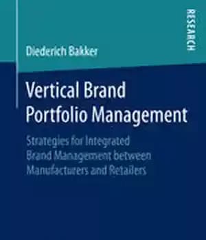 دانلود کتاب Vertical Brand Portfolio Management: Strategies for Integrated Brand Management between Manufacturers and Retailers – مدیریت پرتفوی برند عمودی:…