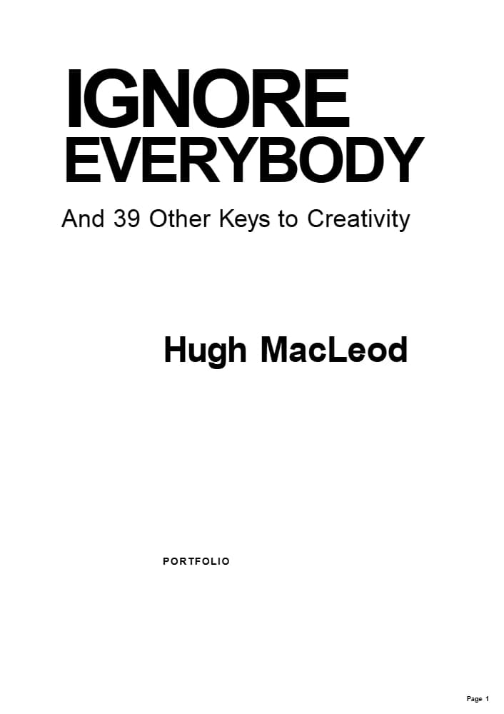 کتاب Ignore Everybody and 39 Other Keys to Creativity (همه را نادیده بگیر و ۳۹ کلید دیگر برای خلاقیت) نسخه انگلیسی PDF | هیو مک‌لئود