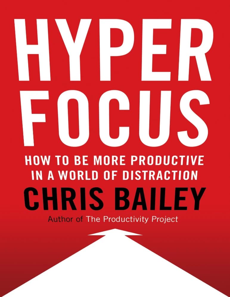 کتاب Hyperfocus: The New Science of Attention, Productivity, and Creativity (ابَرتمرکز؛ علم جدید توجه، بهره‌وری و خلاقیت) نسخه انگلیسی PDF | کریس بیلی