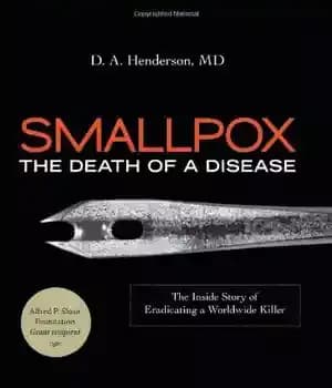 دانلود کتاب Smallpox: The Death of a Disease – The Inside Story of Eradicating a Worldwide Killer – آبله: مرگ…