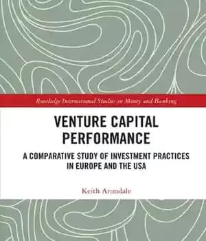 دانلود کتاب Venture Capital Performance: A Comparative Study of Investment Practices in Europe and the USA – عملکرد سرمایه خطرپذیر:…