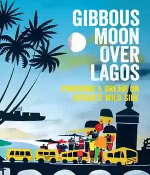 دانلود کتاب Gibbous Moon Over Lagos – ماه غول پیکر بر فراز لاگوس