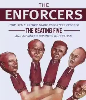دانلود کتاب The Enforcers: How Little-Known Trade Reporters Exposed The Keating Five And Advanced Business Journalism – مجریان: چگونه گزارشگران…