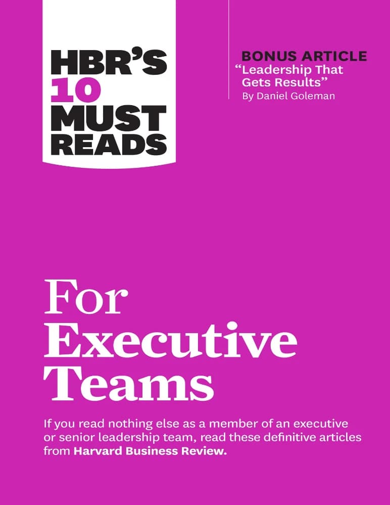 کتاب HBR’s 10 Must Reads for Executive Teams (۱۰ مقاله برتر هاروارد بیزینس ریویو برای تیم‌های اجرایی) نسخه انگلیسی PDF | هاروارد بیزینس ریویو