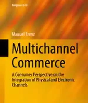 دانلود کتاب Multichannel Commerce: A Consumer Perspective on the Integration of Physical and Electronic Channels – تجارت چند کاناله: دیدگاه…